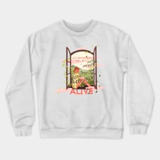 Go where you feel most alive Crewneck Sweatshirt